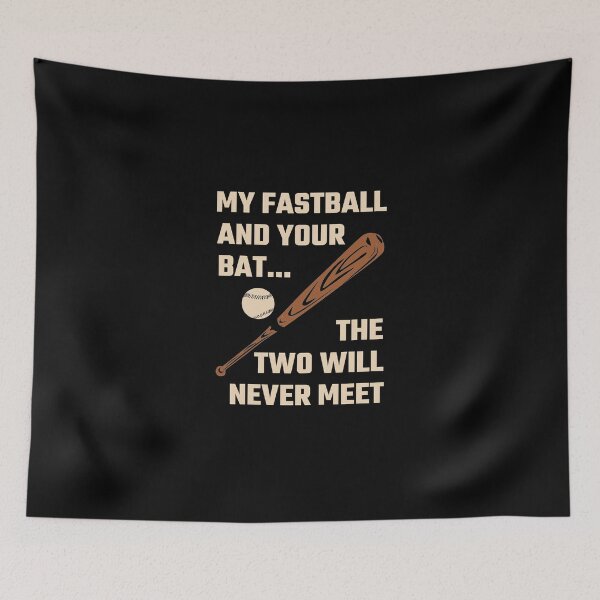 Item preview, My Fastball And Your Bat The Two Will Never Meet designed and sold by evahhamilton.