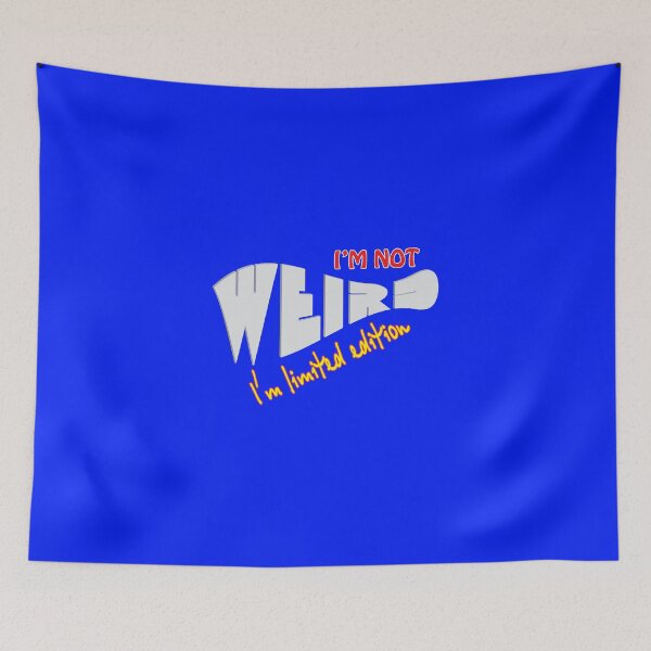 Item preview, I'm not weird i'm limited edition designed and sold by creativecm.