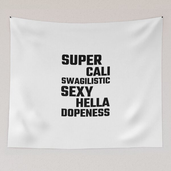 Item preview, Super Cali Swagilistic Sexy Hella Dopeness designed and sold by evahhamilton.
