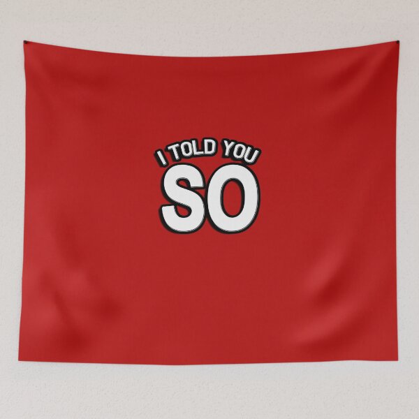 Item preview, I told you so designed and sold by masonsummer.