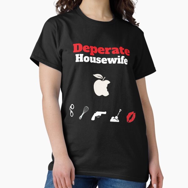 Item preview, Desperate Housewife Shirt - Parody Desperate Housewife tshirt - Desperate Housewife tee - Fun Desperate Housewife t-shirt designed and sold by happygiftideas.
