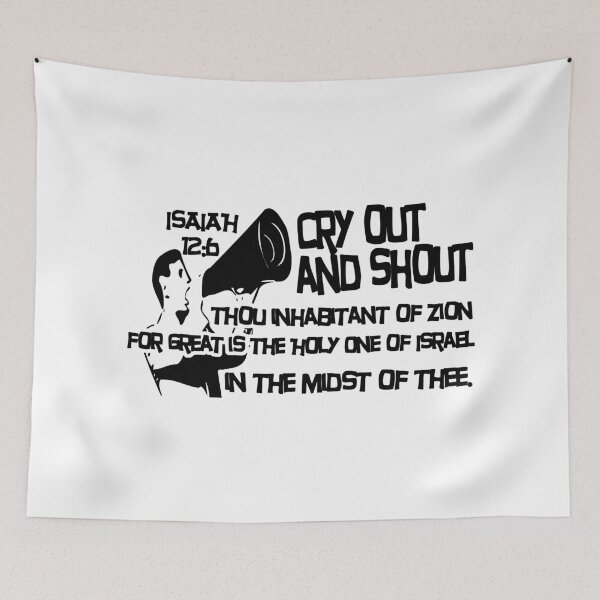 Item preview, ISAIAH 12:6  CRY OUT AND SHOUT designed and sold by Calgacus.