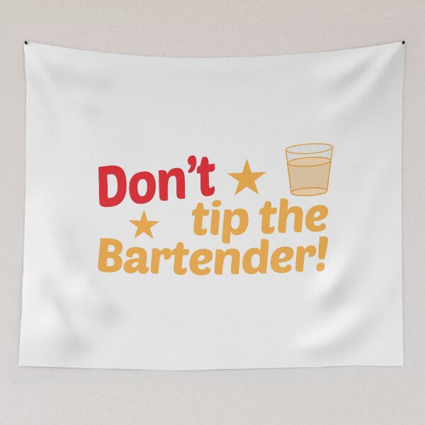 Item preview, Don't TIP the bartender designed and sold by jazzydevil.