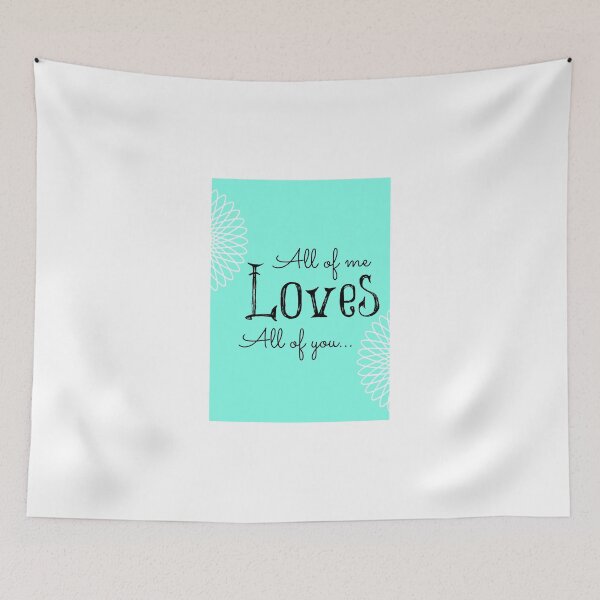 Item preview, All Of Me Loves All Of You designed and sold by lowodesigns.