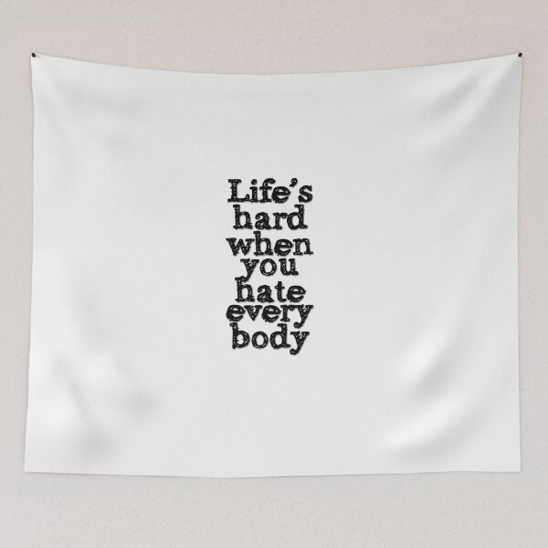 Item preview, Life's hard when you hate everybody designed and sold by masonsummer.