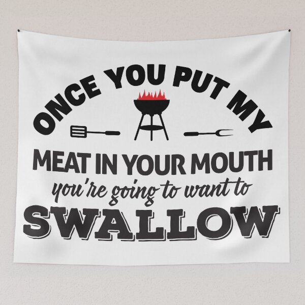 Item preview, Once you put my meat in your mouth you're goint to want to swallow designed and sold by nektarinchen.