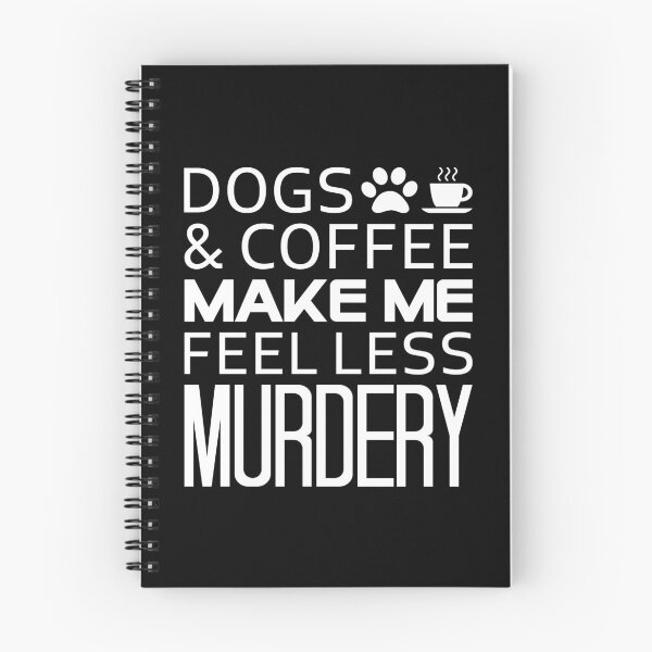 Item preview, Dogs & Coffee Make Me Feel Less Murdery designed and sold by T-shirt For You.