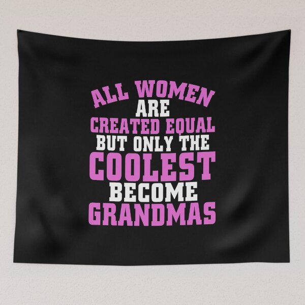 Item preview, ALL WOMEN ARE CREATED EQUAL BUT ONLY THE COOLEST BECOME GRANDMAS designed and sold by badassarts.