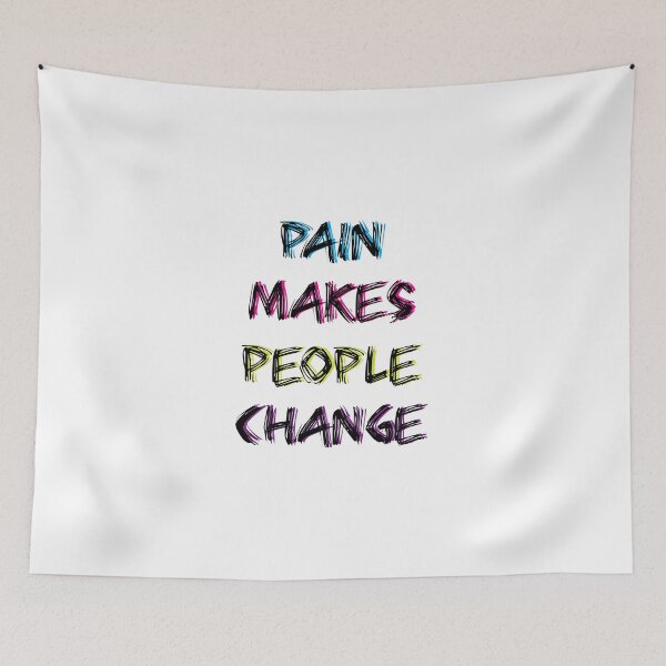 Item preview, Pain makes people change designed and sold by creativecm.
