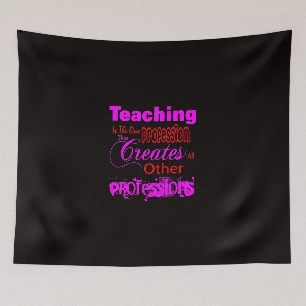 Item preview, teaching profession is the one that creates all other professions designed and sold by creativecm.