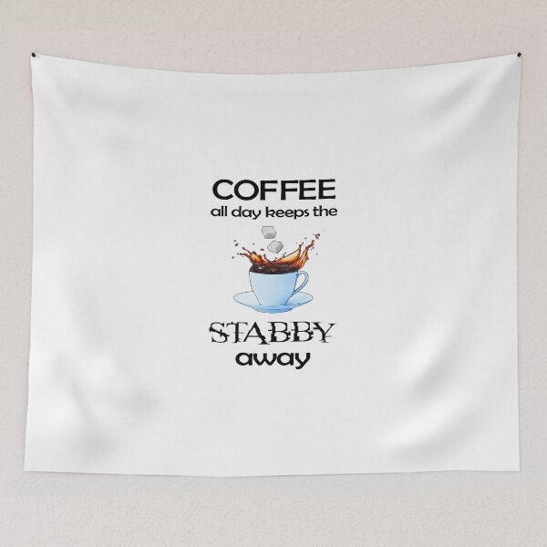 Item preview, Coffee All Day Keeps the Stabby Away designed and sold by SirLeeTees.