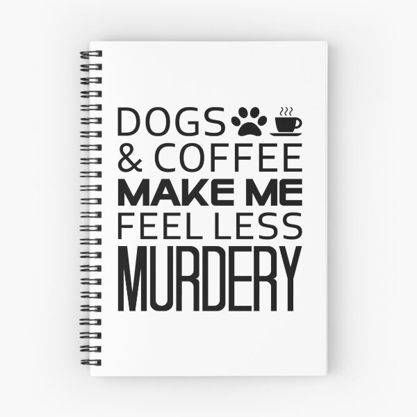 Item preview, Dogs and Coffee Make Me Feel Less Murdery designed and sold by T-shirt For You.