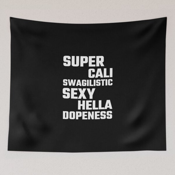 Item preview, Super Cali Swagilistic Sexy Hella Dopeness designed and sold by evahhamilton.