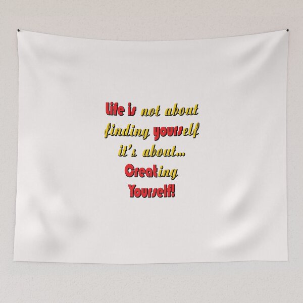 Item preview, Life is not about finding yourself, it's about creating yourself designed and sold by creativecm.