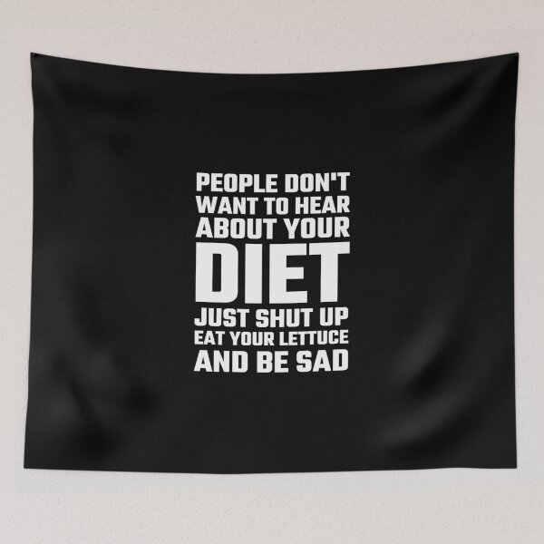 Item preview, People Don't Want To Hear About Your Diet designed and sold by evahhamilton.