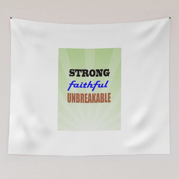 Item preview, Strong Faithful Unbreakable designed and sold by Frankie Cat Photography.