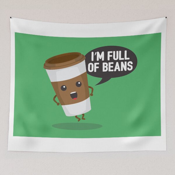 Item preview, I'm Full Of Beans designed and sold by renduh.