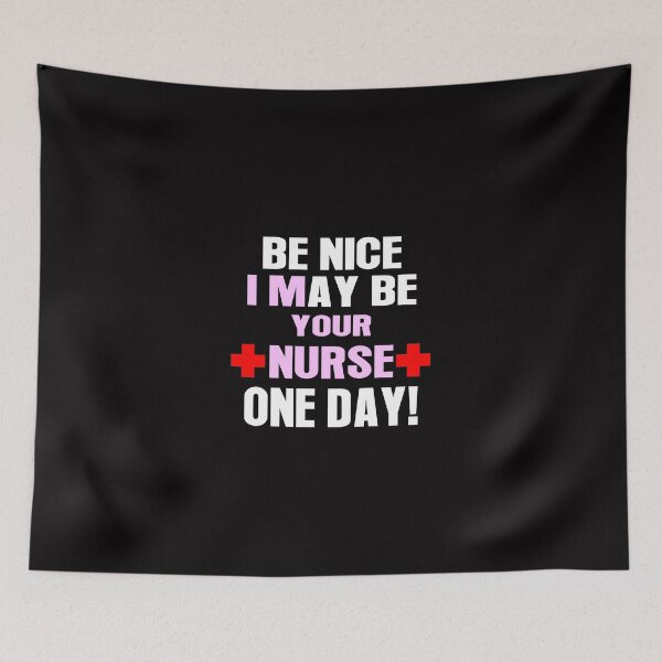 Item preview, Be nice i may be your nurse one day designed and sold by creativecm.