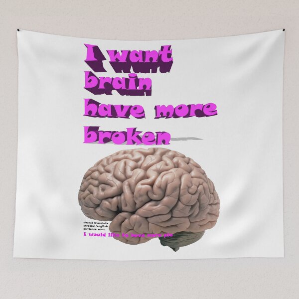 Item preview, I want brain have more broken, google translate version designed and sold by marmur.