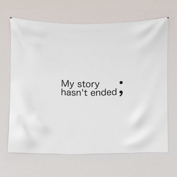 Item preview, My story hasn't ended ; (Semicolon) designed and sold by Adam  D..