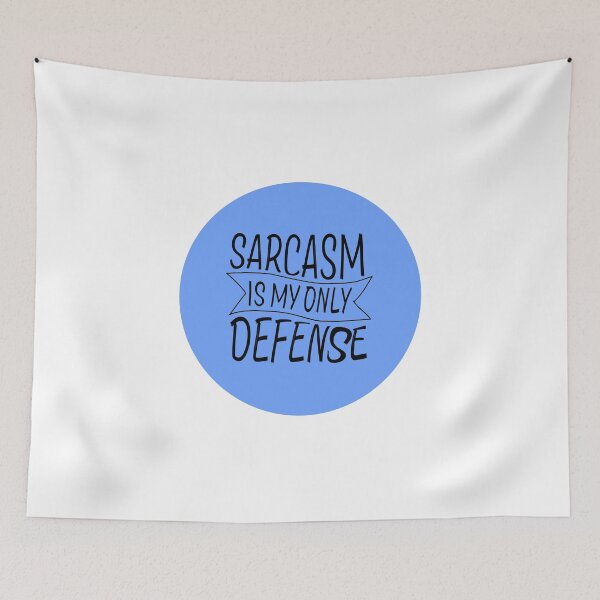 Item preview, sarcasm is my only defence designed and sold by amyskhaleesi.