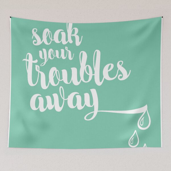 Item preview, Soak your troubles away designed and sold by artisanobscure.