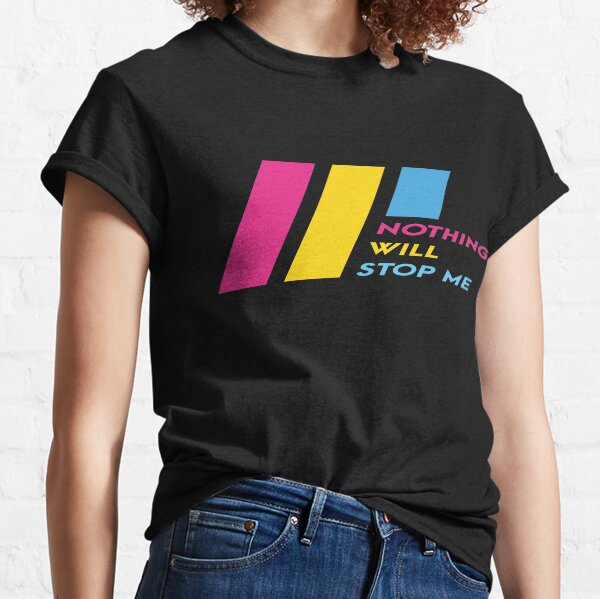 Pride Stripe: Nothing Will Stop Me Classic T-Shirt