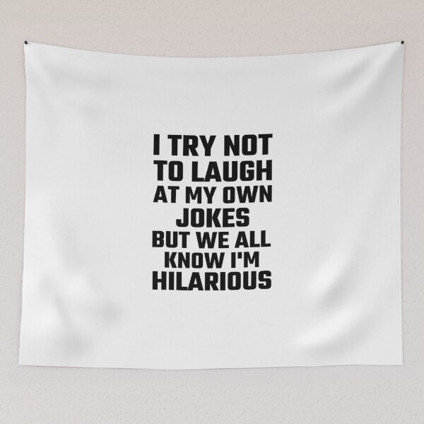Item preview, I Try Not To Laugh At My Own Jokes But  I'm Hilarious designed and sold by evahhamilton.