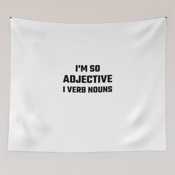 Item preview, I'm So Adjective I Verb Nouns designed and sold by evahhamilton.