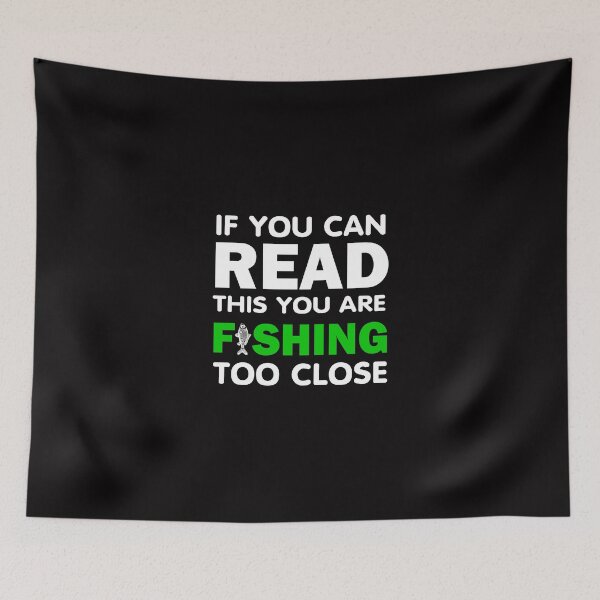 Item preview, if you can read this you are fishing too close designed and sold by creativecm.