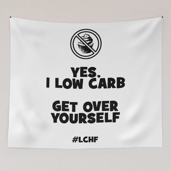 Item preview, Yes, I Low Carb. Get Over Yourself #LCHF (white) designed and sold by ReverendBJ.