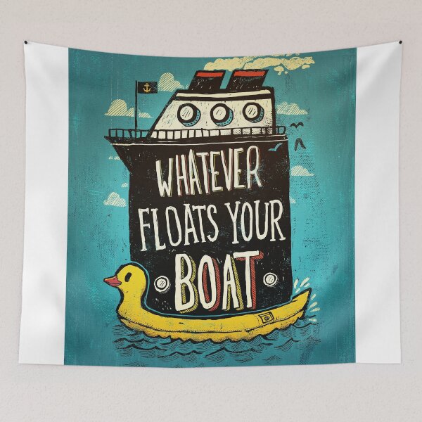 Item preview, Whatever Floats Your Boat designed and sold by RonanLynam.