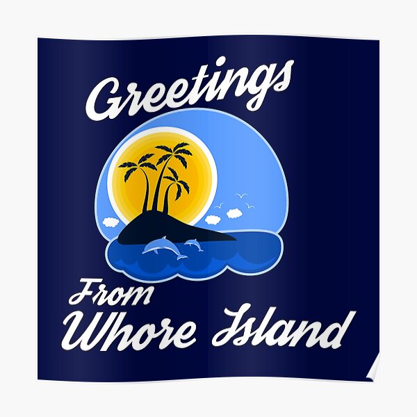 Greetings From Whore Island Poster