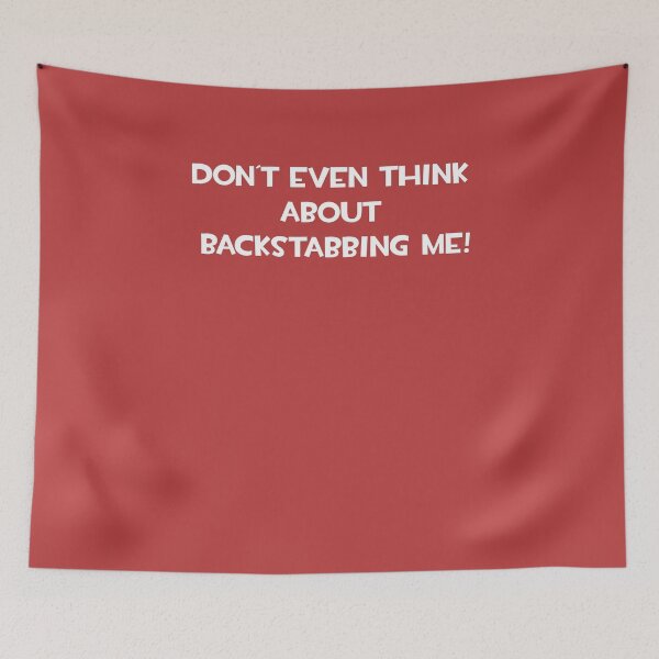 Item preview, Dont even think about backstabbing me! designed and sold by Indie Guy.