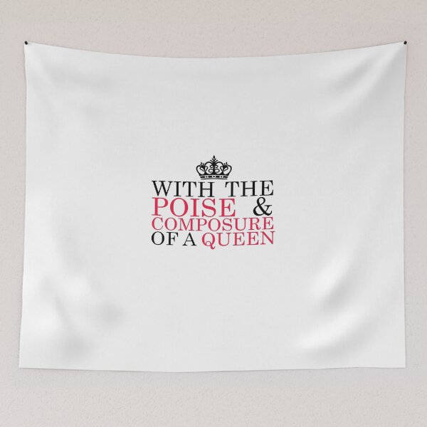 Item preview, With the Poise & Composure of a Queen #2 (Black Text) designed and sold by Kengelina.