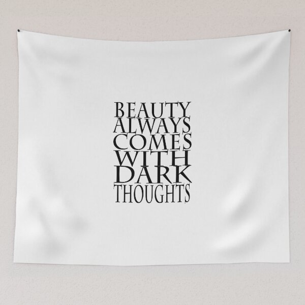 Item preview, BEAUTY ALWAYS COMES WITH DARK THOUGHTS designed and sold by Melissa Brewster.