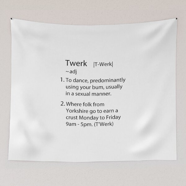 Item preview, Twerk definition, yorkshire designed and sold by Dis-An-Dat.