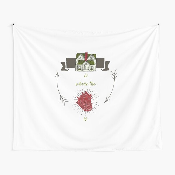 Home is where the heart is... Tapestry