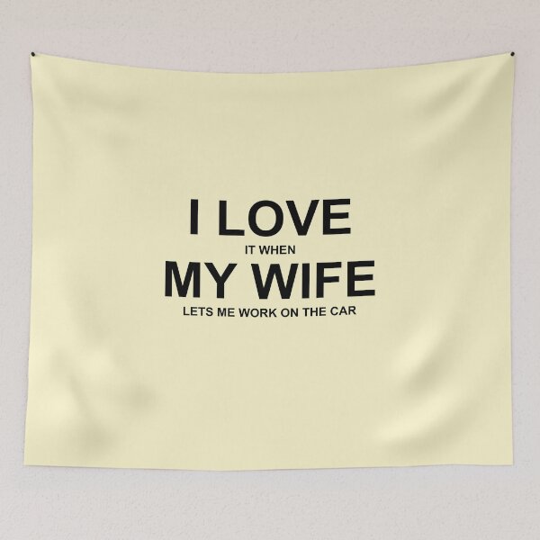 Item preview, I LOVE IT WHEN MY WIFE LETS ME WORK ON THE CAR designed and sold by creativecm.