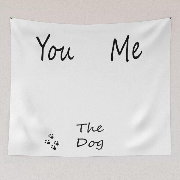 Item preview, You, Me, The DOG designed and sold by misslouiselucy.