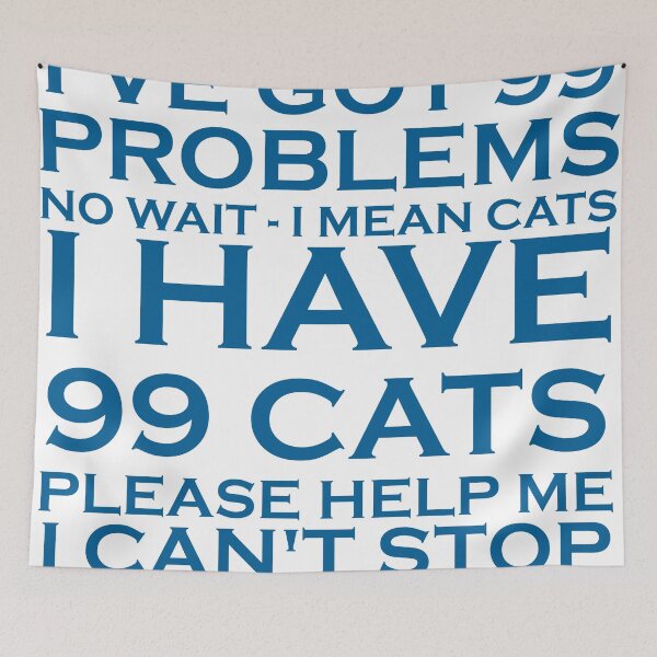 Item preview, 99 PROBLEMS -99 CATS designed and sold by CalliopeSt.