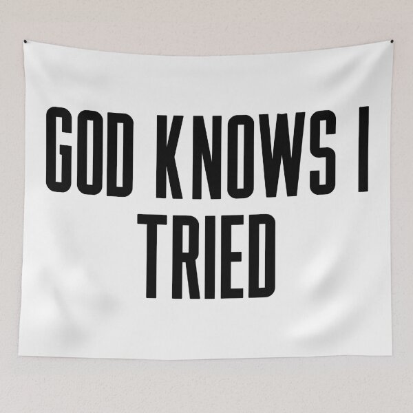 Item preview, God Knows I Tried designed and sold by ARTP0P.