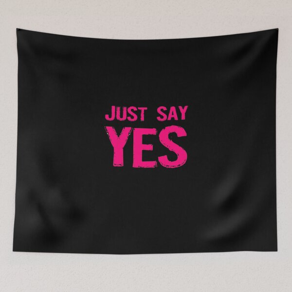 Item preview, Just Say Yes designed and sold by evahhamilton.