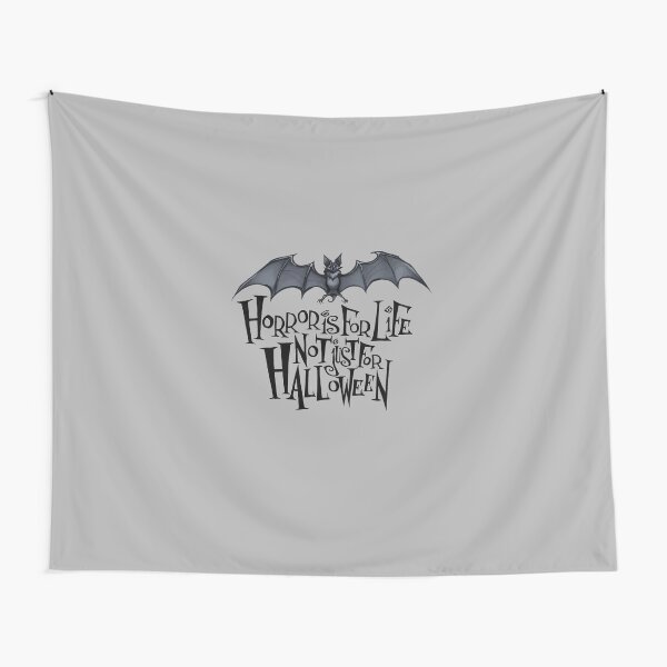 Horror is For Life, Not Just For Halloween - Dark Version (Grey Background) Tapestry