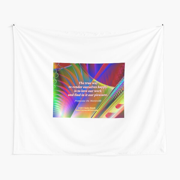 The True Way To Render Ourselves Happy Tapestry