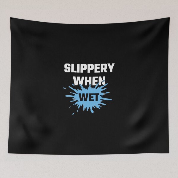 Item preview, Slippery When Wet designed and sold by evahhamilton.