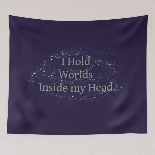Item preview, I Hold Worlds Inside my Head designed and sold by ShadowfaxBAB.