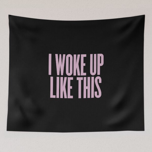 Item preview, I Woke Up Like This designed and sold by ARTP0P.