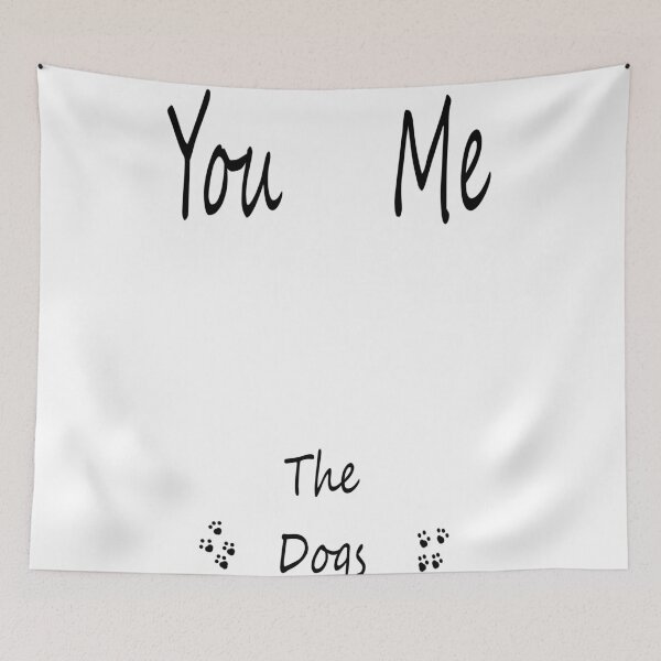 Item preview, You, Me The DOGS, designed and sold by misslouiselucy.