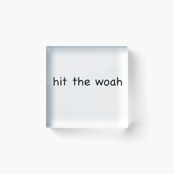 Item preview, Hit the woah designed and sold by jaceyerin.